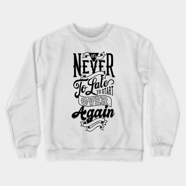 It_s Never Too Late NEWT Crewneck Sweatshirt by MellowGroove